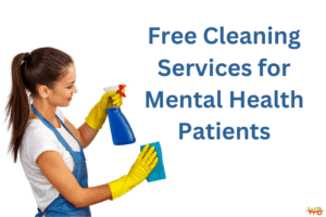 Free Cleaning Services for Mental Health Patients: Support Available Free Cleaning Services for Mental Health Patients