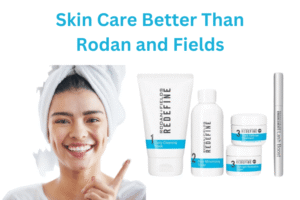 Skin Care Better Than Rodan and Fields: Top Picks Skin Care Better Than Rodan and Fields