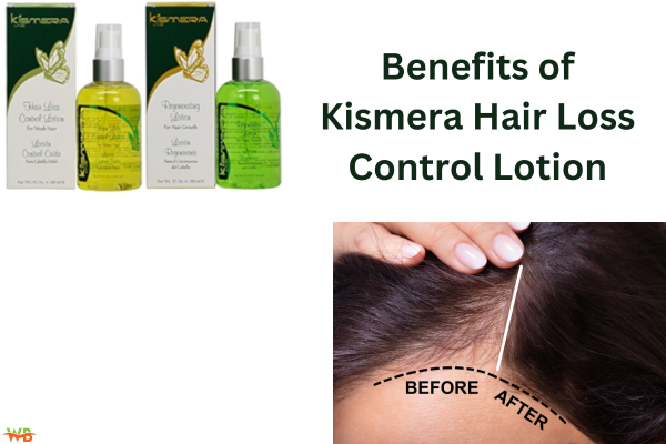 Benefits of Kismera Hair Loss Control Lotion