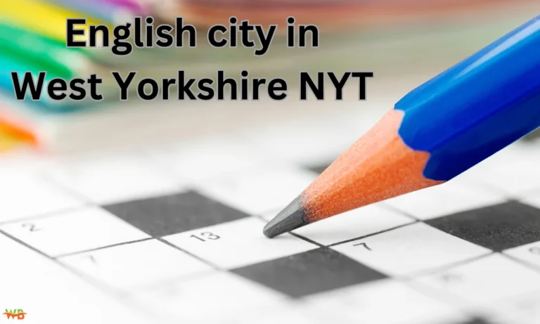 English City in West Yorkshire NYT