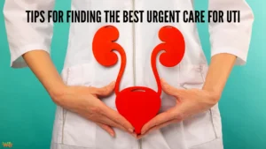 7 Tips for Finding the Best Urgent Care for UTI UTI