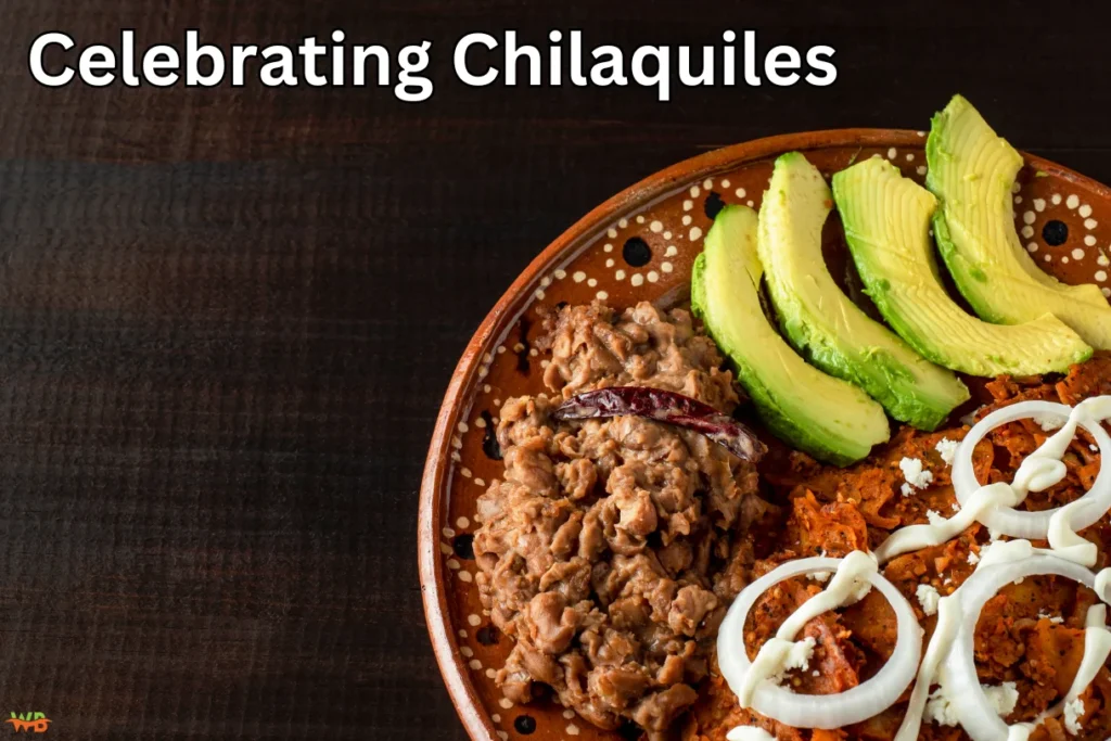 Celebrating Chilaquiles