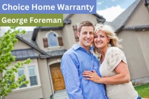 Choice Home Warranty George Foreman: Reliable Protection Plans Choice Home Warranty George Foreman