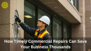 How Timely Commercial Repairs Can Save Your Business Thousands Commercial Repairs