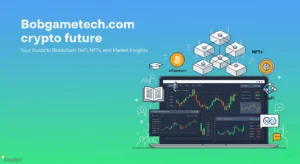 Bobgametech.com crypto future – Explore blockchain, DeFi, NFTs, and cryptocurrency market insights